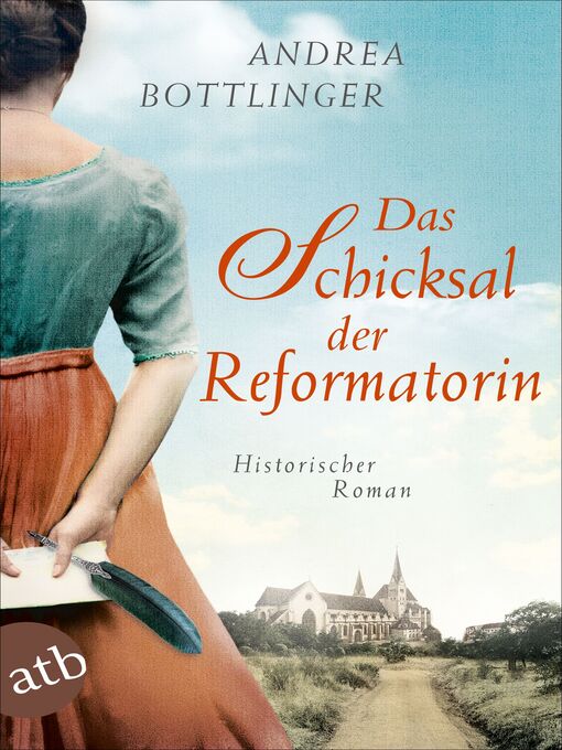 Title details for Das Schicksal der Reformatorin by Andrea Bottlinger - Available